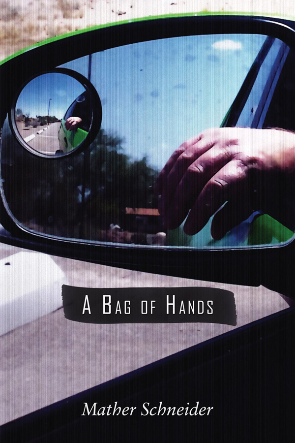 A Bag of Hands by Mather Schneider