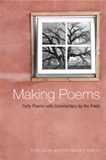 Maknig Poems: Forty Poems with Commentary by the Poets