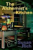 The Alchemist's Kitchen by Susan Rich