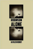 Robinson Alone by Kathleen Rooney