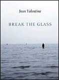 Break the Glass by Jean Valentine