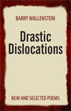 Drastic Dislocations by Barry Wallenstein