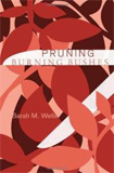 Pruning Burning Bushes by Sarah M. Wells