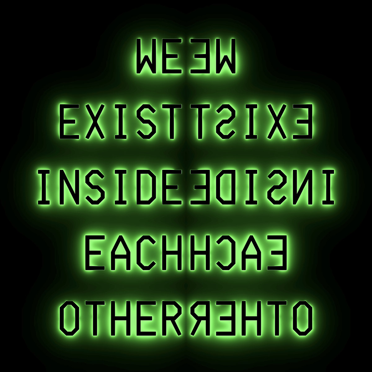 We Exist Inside Each Other by Sasha Stiles, those words of the title closing in green