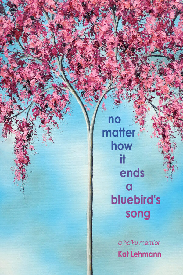 No Matter How It Ends a Bluebird's Song